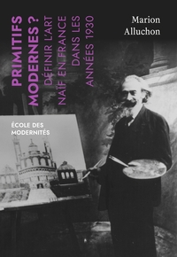 Picture of Primitifs modernes ? Définir l'art naïf en France dans les a
