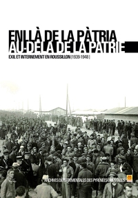 Image de Au-delà de la patrie - exil et internement en Roussillon, 1939-1948