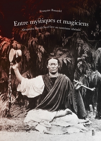 Picture of Entre mystiques et magiciens. Alexandra David-Neel face au t