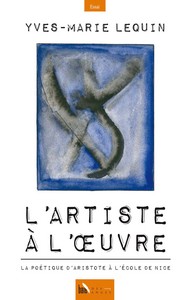 Picture of L’artiste à l’œuvre, la poétique d’Aristote à l’École de Nice