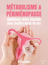 Picture of Métabolisme & périménopause - Optimisez votre énergie pour renaître après 40 ans