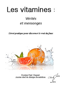Image de Les vitamines - Vérités et mensonges - Livret pratique pour discerner le vrai du faux