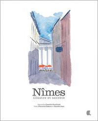 Image de NIMES, ILLUSTRE ET SECRETE