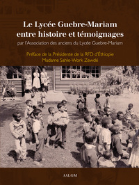 Picture of Le Lycée Guebre-Mariam entre histoire et témoignages - mélanges pour le septentenaire