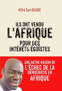 Image de Ils ont vendu l’Afrique pour des intérêts égoïstes