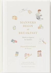 Picture of Manners Begin at Breakfast: Modern Etiquette for Families (Revised and Updated Edition) /anglais