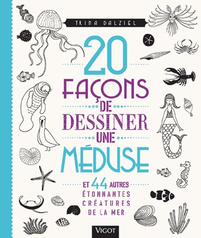 Picture of 20 façons de dessiner une méduse