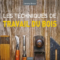 Image de Les techniques de travail du bois