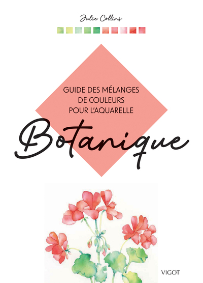 Image de Guide des mélanges de couleurs pour l'aquarelle : Botanique