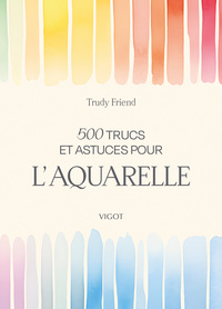 Picture of 500 trucs et astuces pour l'aquarelle