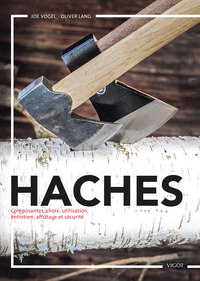 Picture of Haches : composantes, choix, utilisations, entretien, affûtage et sécurité
