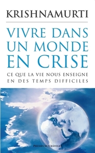 Image de Vivre dans un monde en crise - Ce que la vie nous enseigne en des temps difficiles