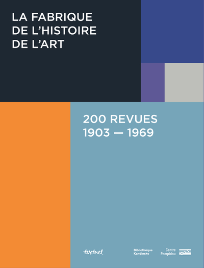 Image de La fabrique de l'histoire de l'art, 200 revues, 1903-1969