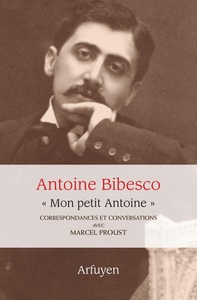 Picture of "Mon petit Antoine". Correspondances et conversations avec Marcel Proust