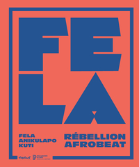 Image de Fela Anikulapo Kuti. Rébellion Afrobeat