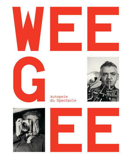 Picture of Weegee, autopsie du spectacle