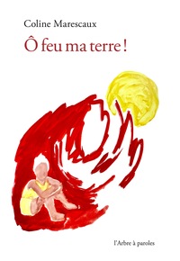 Image de Ô feu ma terre !