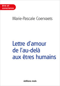 Picture of LETTRE D'AMOUR DE L'AU-DELÀ AUX ETRES HUMAINS
