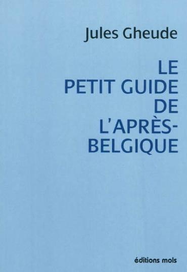 Image de Petit guide de l'apres belgique (le)
