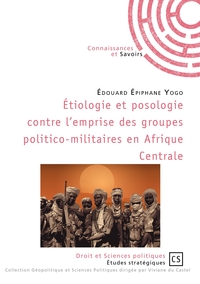 Image de Étiologie et posologie contre l'emprise des groupes politico-militaires en Afrique Centrale