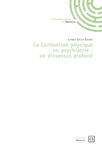 Picture of La Contention physique en psychiatrie : un dissensus profond