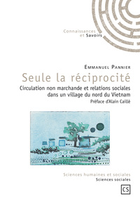 Picture of Seule la réciprocité - circulation non marchande et relations sociales dans un village du nord du Vietnam