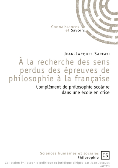 Image de À la recherche des sens perdus des épreuves de philosophie à la française - complément de philosophie scolaire dans une école en crise