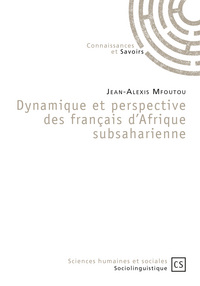 Picture of Dynamique et perspective des français d'Afrique subsaharienne - ces mots qui ne veulent pas dire la même chose ici, là, là-bas