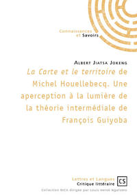 Picture of LA CARTE ET LE TERRITOIRE DE MICHEL HOUELLEBECQ. UNE APERCEPTION A LA LUMIERE DE LA THEORIE INTERMED