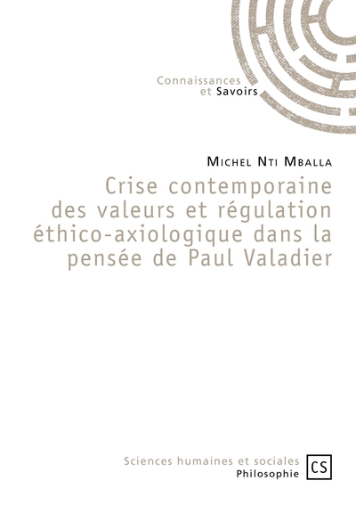 Picture of Crise contemporaine des valeurs et régulation éthico-axiologique dans la pensée de Paul Valadier
