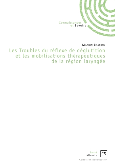 Picture of Les troubles du réflexe de déglutition et les mobilisations thérapeutiques de la région laryngé
