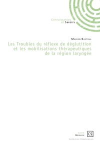 Picture of Les troubles du réflexe de déglutition et les mobilisations thérapeutiques de la région laryngé