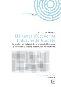 Image de Éléments d'économie industrielle globale - la production industrielle, le concept d'économie d'échelle et la théorie de l'échange internati