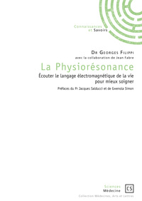Picture of La physiorésonance - écouter le langage électromagnétique de la vie pour mieux soigner