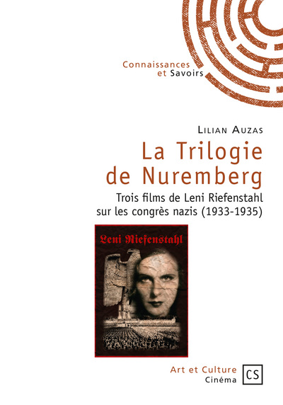 Image de La trilogie de Nuremberg - trois films de Leni Riefenstahl sur les congrès nazis, 1933-1935