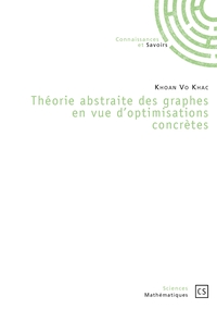 Picture of Théorie abstraite des graphes en vue d'optimisations concrètes