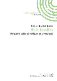 Picture of Bois fossiles - marqueurs paléo-climatiques et climatiques