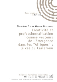 Picture of Créativité et professionnalisation comme vecteurs de l'émergence dans les Afriques - le cas du Cameroun