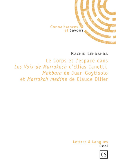 Image de Le corps et l'espace dans "Les voix de Marrakech" d'Ellias [i.e. Elias] Canetti, "Makbara" de Juan Goytisolo et "Marrakch medine
