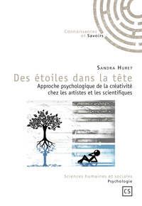 Image de Des étoiles dans la tête - approche psychologique de la créativité chez les artistes et les scientifiques