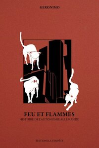 Image de Feu et flammes - histoire de l'autonomie allemande