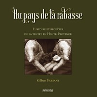 Picture of Au pays de la rabasse. Histoire et recettes de la truffe en Haute-Provence