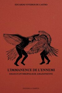 Image de L'IMMANENCE DE L'ENNEMI : ESSAIS D'ANTHROPOLOGIE AMAZONIENNE