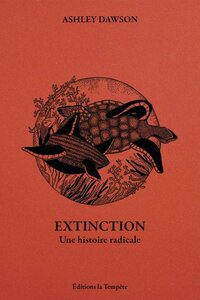 Image de EXTINCTION : UNE HISTOIRE RADICALE