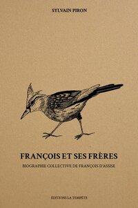 Image de FRANCOIS ET SES FRERES : BIOGRAPHIE COLLECTIVE DE FRANCOIS D'ASSISE