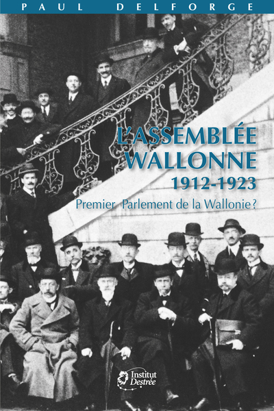 Image de L'Assemblée wallonne 1912-1923. Premier Parlement de Wallonie ?