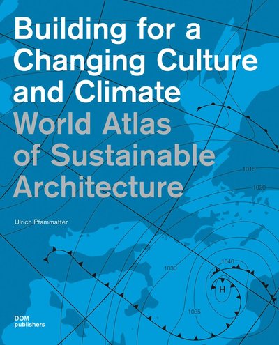 Image de WORLD ATLAS OF SUSTAINABLE ARCHITECTURE