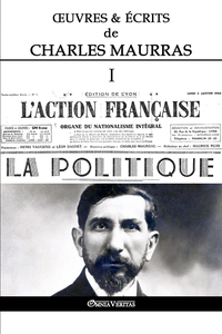 Image de OEuvres et Écrits de Charles Maurras I