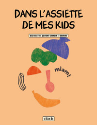 Image de Dans l'assiette de mes Kids - Des recettes qui font grandir et sourire