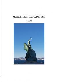 Image de MARSEILLE, LA RADIEUSE